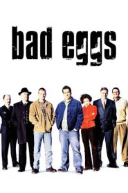 Bad Eggs