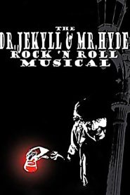 The Dr. Jekyll & Mr. Hyde Rock ‘n Roll Musical