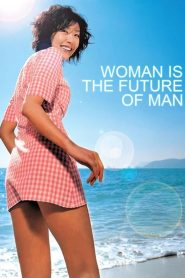 Woman Is the Future of Man