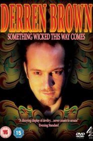 Derren Brown: Something Wicked This Way Comes