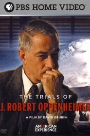 American Experience: The Trials of J. Robert Oppenheimer
