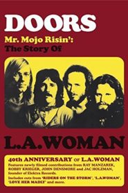 The Doors: Mr. Mojo Risin’ – The Story of L.A. Woman