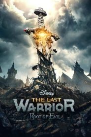 The Last Warrior: Root of Evil