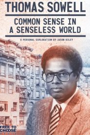 Thomas Sowell: Common Sense in a Senseless World