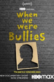 When We Were Bullies