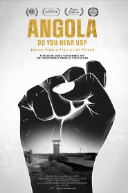 Angola Do You Hear Us? Voices from a Plantation Prison