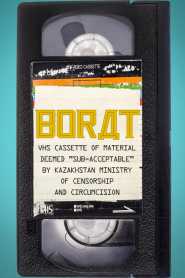 Borat: VHS Cassette of Material Deemed “Sub-acceptable” By Kazakhstan Ministry of Censorship and Circumcision