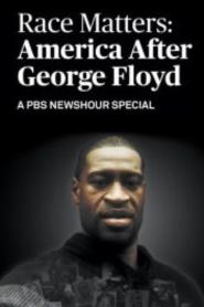 Race Matters: America After George Floyd