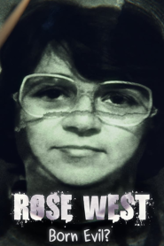 Rose West: Born Evil?