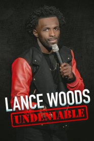 Lance Woods: Undeniable