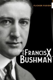This Is Francis X. Bushman