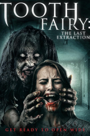 Tooth Fairy: The Last Extraction