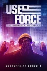 Use of Force: The Policing of Black America