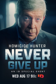 Homicide Hunter: Never Give Up