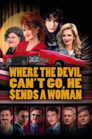 Where the Devil Can’t Go, He Sends a Woman