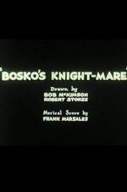 Bosko’s Knight-Mare