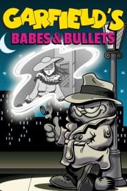 Garfield’s Babes and Bullets