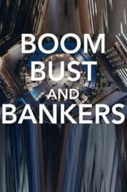 Boom Bust and Bankers