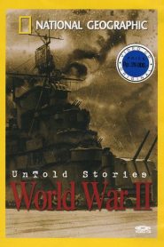 National Geographic: Untold Stories of World War II