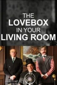 The Lovebox in Your Living Room
