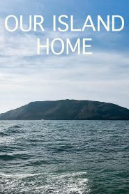 Our Lives: Our Island Home