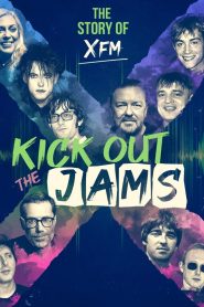 Kick Out the Jams: The Story of XFM