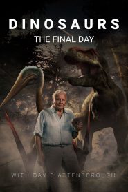 Dinosaurs – The Final Day with David Attenborough