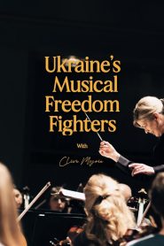 Ukraine’s Musical Freedom Fighters with Clive Myrie