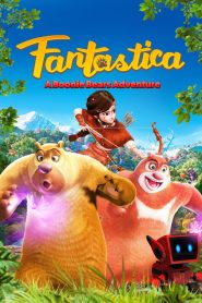 Fantastica: A Boonie Bears Adventure