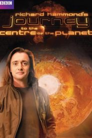 Richard Hammond’s Journey to the Centre of the Planet