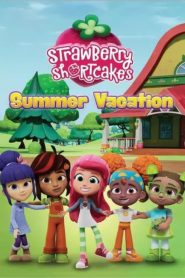 Strawberry Shortcake’s Summer Vacation